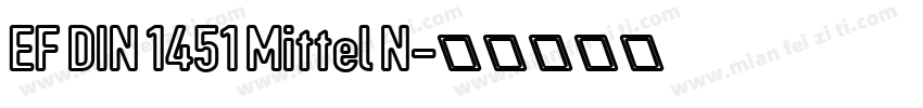 EF DIN 1451 Mittel N字体转换